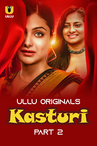 Kasturi (2023) S01 Part 2 Hindi ULLU Originals Complete Full Movie